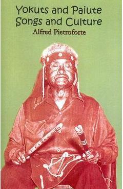 Coperta cărții 'Yokuts and Paiute Songs and culture - Alfred Pietroforte'