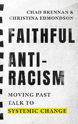 Faithful Antiracism: Moving Past Talk to Systemic Change - Christina Barland Edmondson