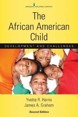 The African American Child: Development and Challenges - Yvette R. Harris