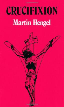 Crucifixion - Martin Hengel