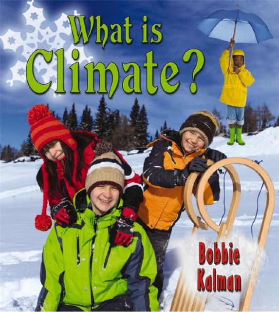 What Is Climate? - Bobbie Kalman
