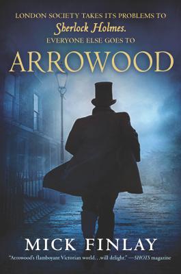 Arrowood: Sherlock Holmes Has Met His Match - Mick Finlay