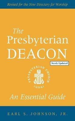 The Presbyterian Deacon - Earl S. Johnson