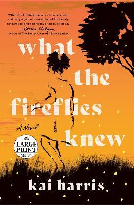 What the Fireflies Knew - Kai Harris