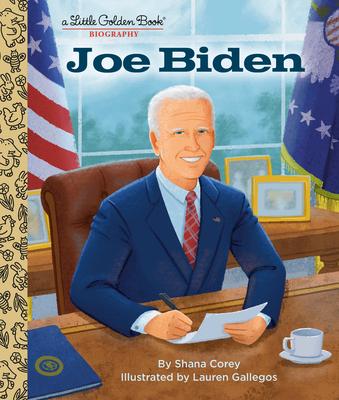 Joe Biden: A Little Golden Book Biography - Shana Corey