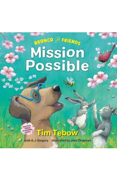 Coperta cărții 'Bronco and Friends: Mission Possible - Tim Tebow'
