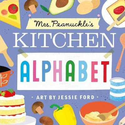 Mrs. Peanuckle's Kitchen Alphabet - Mrs Peanuckle
