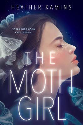 The Moth Girl - Heather Kamins