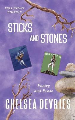 Sticks and Stones: Full Story Edition - Chelsea L. Devries