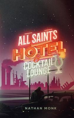 All Saints Hotel and Cocktail Lounge - Nathan Monk