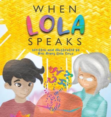 When Lola Speaks - Ren Dela Cruz