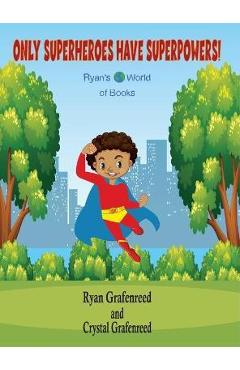 Coperta cărții 'Only Superheroes Have Superpowers! - Ryan Grafenreed'