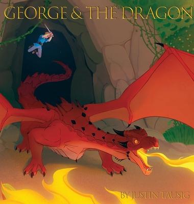 Coperta cărții 'George and the Dragon - Justin Tausig'