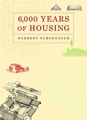 6,000 Years of Housing - Norbert Schoenauer