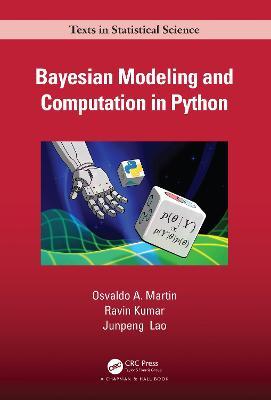 Bayesian Modeling and Computation in Python - Osvaldo A. Martin