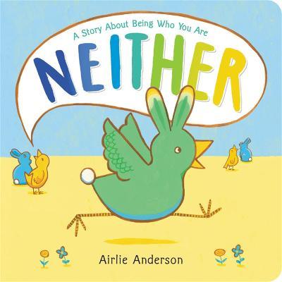 Neither: A Story about Being Who You Are - Airlie Anderson