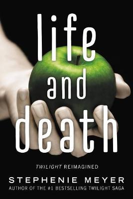 Life and Death: Twilight Reimagined - Stephenie Meyer