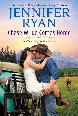 Chase Wilde Comes Home: A Wyoming Wilde Novel - Jennifer Ryan