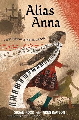 Alias Anna: A True Story of Outwitting the Nazis - Susan Hood