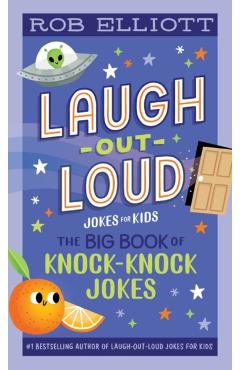 Laugh-Out-Loud: The Big Book of Knock-Knock Jokes - Rob Elliott