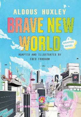 Brave New World: A Graphic Novel - Aldous Huxley