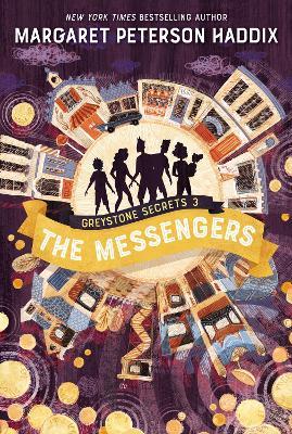 Greystone Secrets #3: The Messengers - Margaret Peterson Haddix