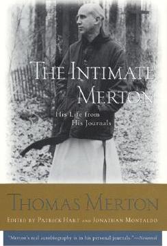 The Intimate Merton: His Life from His Journals - Thomas Merton