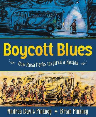 Boycott Blues: How Rosa Parks Inspired a Nation - Andrea Davis Pinkney