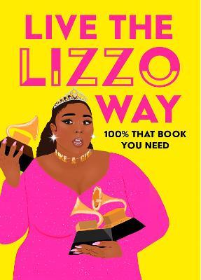 Live the Lizzo Way: 100% That Book You Need - Natty Kasambala
