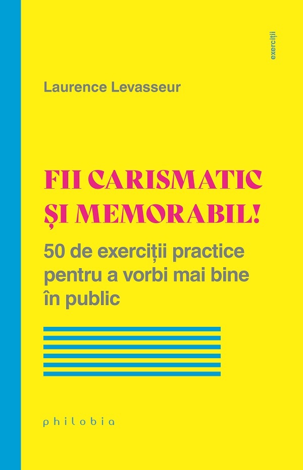 Fii carismatic si memorabil! - Laurence Levasseur