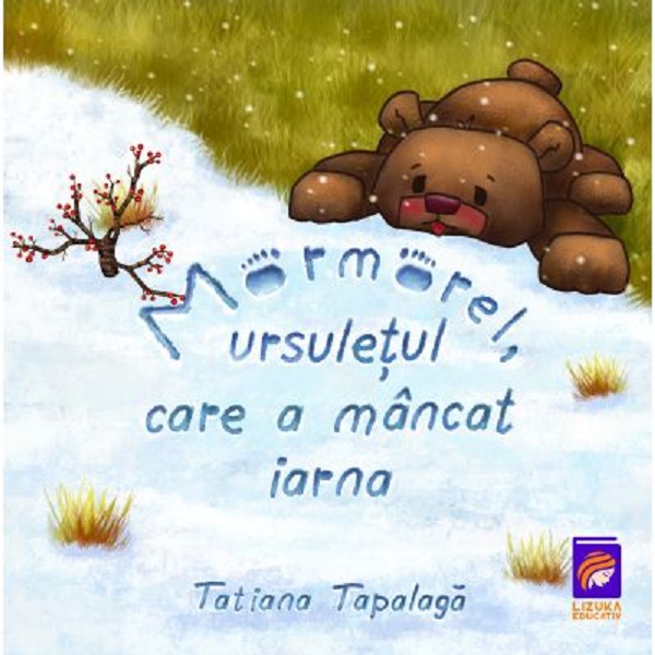 Mormorel, ursuletul care a mancat iarna - Tatiana Tapalaga