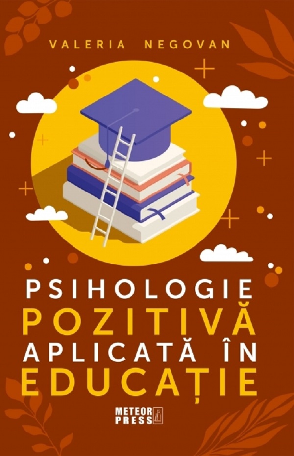 Psihologie pozitiva aplicata in educatie - Valeria Negovan