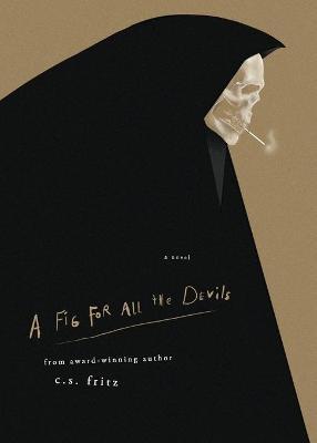 A Fig for All the Devils - C. S. Fritz