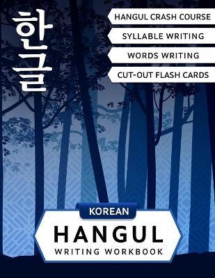 Korean Hangul Writing Workbook: Korean Alphabet for Beginners: Hangul Crash Course, Syllables and Words Writing Practice and Cut-out Flash Cards - Lilas Lingvo