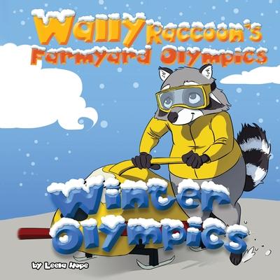 Wally Raccoon's Farmyard Olympics Winter Olympics - Leela Hope