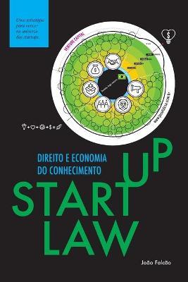 Startup Law: Direito e Economia do Conhecimento - Jo�o Falc�o