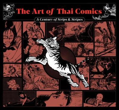 The Art of Thai Comics: A Century of Strips and Stripes - Nicolas Verstappen