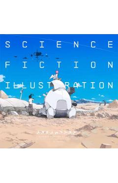 Science Fiction Illustration: The Near Future and Fantasy Worlds Creators' Showcase - Pie International