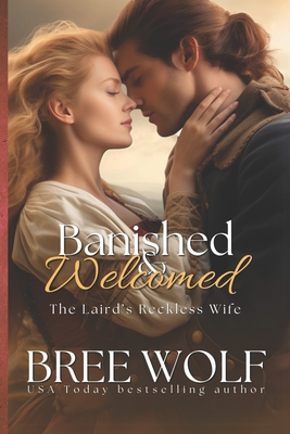 Banished & Welcomed: The Laird's Reckless Wife - Bree Wolf