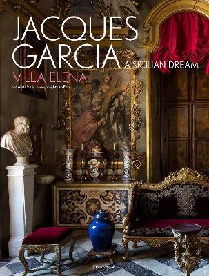 A Sicilian Dream: Villa Elena - Jacques Garcia