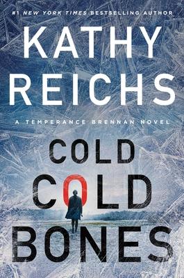 Cold, Cold Bones: Volume 21 - Kathy Reichs
