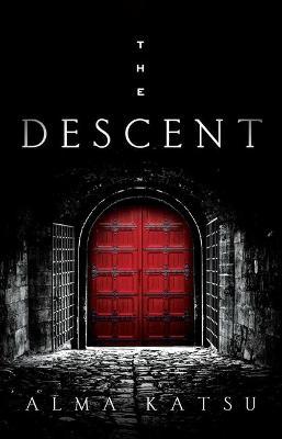 The Descent, 3: Book Three of the Taker Trilogy - Alma Katsu