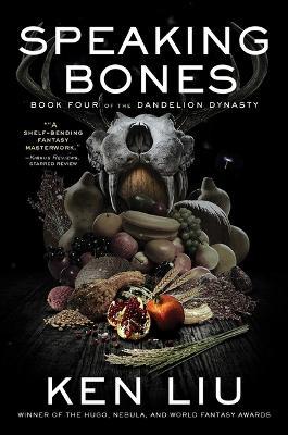 Speaking Bones: Volume 4 - Ken Liu