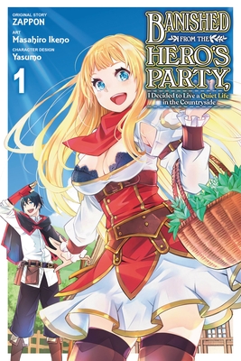 Banished from the Hero's Party, I Decided to Live a Quiet Life in the Countryside, Vol. 1 (Manga) - Yasumo