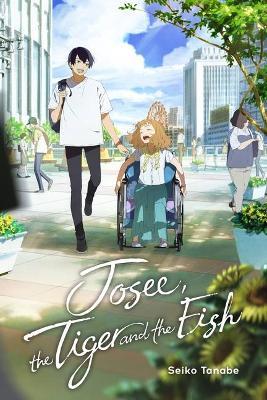 Josee, the Tiger and the Fish (Light Novel) - Seiko Tanabe