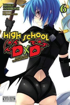 High School DXD, Vol. 6 (Light Novel): Holy Behind the Gymnasium - Ichiei Ishibumi