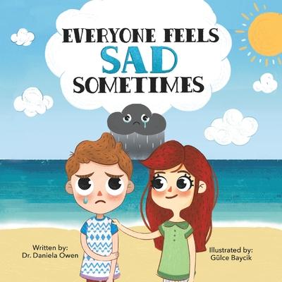 Everyone Feels Sad Sometimes - Daniela Owen