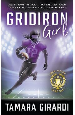 Gridiron Girl: a YA Contemporary Sports Novel - Tamara Girardi