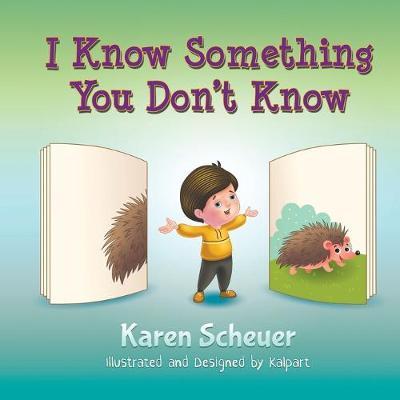 I Know Something You Don't Know - Karen Scheuer