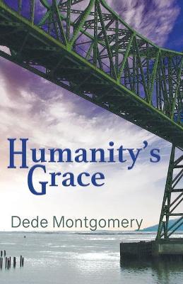 Humanity's Grace - Dede Montgomery